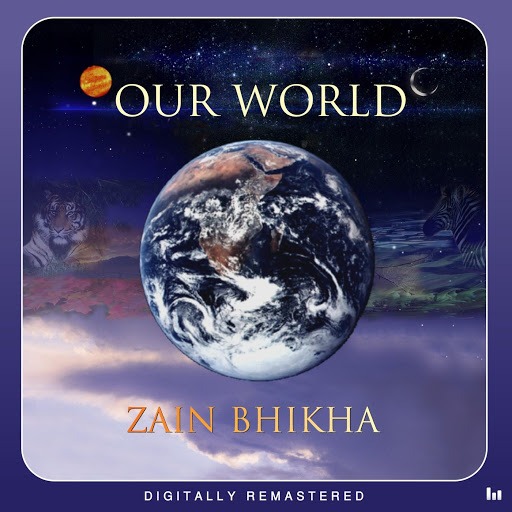 Our World by Zain Bhikha