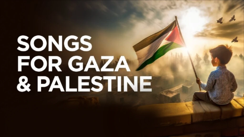Songs for Gaza & Palestine